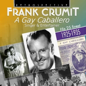 Frank Crumit - A Gay Caballero in the group OUR PICKS / Christmas gift tip CD at Bengans Skivbutik AB (3305434)