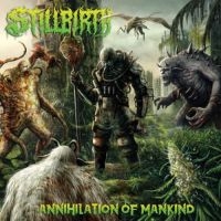 Stillbirth - Annihilation Of Mankind in the group CD / Hårdrock at Bengans Skivbutik AB (3306739)