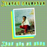 Thompson Linval - Look How Me Sexy in the group VINYL / Reggae at Bengans Skivbutik AB (3309425)