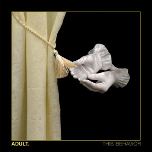 Adult - This Behavior - Ltd.Ed. in the group VINYL / Pop-Rock at Bengans Skivbutik AB (3309484)