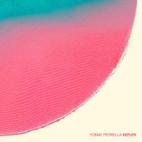 Petrella Tomat - Kepler in the group VINYL / Dance-Techno,Pop-Rock at Bengans Skivbutik AB (3310750)