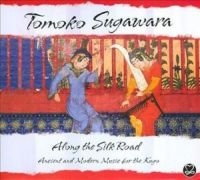 Sugawara Tomoko - Along The Silk Road (Ancient And Mo in the group CD / Jazz at Bengans Skivbutik AB (3334875)