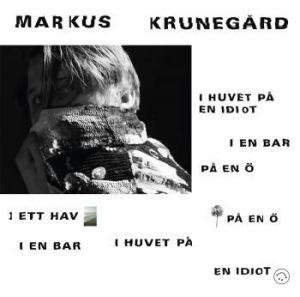 Markus Krunegård - I Huvet På En Idiot I En Bar ... in the group OTHER / 10399 at Bengans Skivbutik AB (3376162)