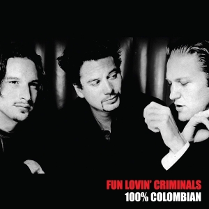 Fun Lovin Criminals - 100% Columbian in the group VINYL / Pop-Rock at Bengans Skivbutik AB (3460553)