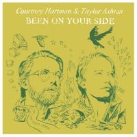 Hartman Courtney & Taylor Ashton - Been On Your Side in the group CD / Country at Bengans Skivbutik AB (3463489)