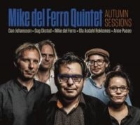 Del Ferro Mike (Quintet) - Autumn Sessions in the group CD / Jazz at Bengans Skivbutik AB (3466590)