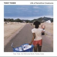 Tixier Tony - Life Of Sensitive Creatures in the group VINYL / Jazz at Bengans Skivbutik AB (3471102)