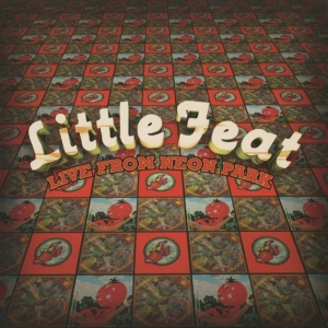 Little Feat - Live From Neon Park in the group CD / Pop-Rock at Bengans Skivbutik AB (3471912)