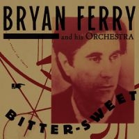 Bryan Ferry - Bitter-Sweet in the group VINYL / Jazz,Pop-Rock at Bengans Skivbutik AB (3475675)