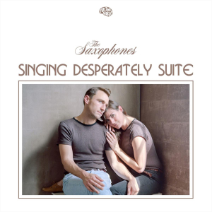 Saxophones - Singing Desperately Suite in the group VINYL / Pop at Bengans Skivbutik AB (3487853)