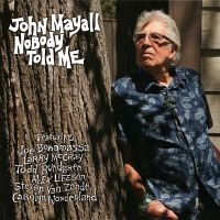 John & The Bluesbreake Mayall - Nobody Told Me in the group CD / Blues,Country,Jazz at Bengans Skivbutik AB (3488270)