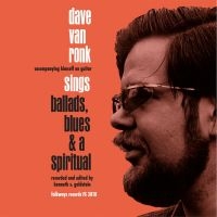 Van Ronk Dave - Ballads, Blues & A Spiritual in the group VINYL / Blues,Jazz at Bengans Skivbutik AB (3493844)