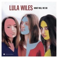 Wiles Lula - What Will We Do in the group VINYL / Country at Bengans Skivbutik AB (3493845)