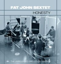 Fat John Sextet - Honesty: The Unreleased 1963 Studio in the group CD / Jazz at Bengans Skivbutik AB (3494295)