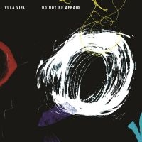 Vula Viel - Do Not Be Afraid in the group CD / Elektroniskt,World Music at Bengans Skivbutik AB (3496117)