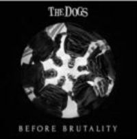 Dogs - Before Brutality in the group CD / Pop-Rock at Bengans Skivbutik AB (3496199)