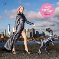 Baby Raptors - Babay Raptors (Deluxe Edition) in the group CD / Pop-Rock at Bengans Skivbutik AB (3503952)