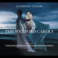 O'leary Caitriona Tom Jones Rosan - Wexford Carols in the group CD / Pop-Rock at Bengans Skivbutik AB (3504036)