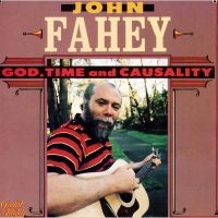 Fahey John - God Time And Causality in the group CD / Pop-Rock at Bengans Skivbutik AB (3514875)