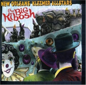 New Orleans Klezmer All Stars - Big Kibosh in the group CD / Elektroniskt at Bengans Skivbutik AB (3529618)