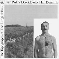 Evan Parker / Derek Bailey / Han Be - The Topography Of The Lungs in the group OUR PICKS / Friday Releases / Friday 19th Jan 24 at Bengans Skivbutik AB (3530738)