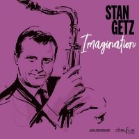 STAN GETZ - IMAGINATION in the group CD / Jazz at Bengans Skivbutik AB (3544268)