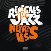 Renegades Of Jazz - Nevertheless in the group CD / Jazz at Bengans Skivbutik AB (3566740)