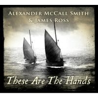 Mccall Smith Alexander & James Ross - These Are The Hands in the group CD / Pop-Rock at Bengans Skivbutik AB (3597274)