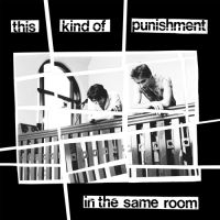 This Kind Of Punishment - In The Same Room in the group VINYL / Rock at Bengans Skivbutik AB (3599472)