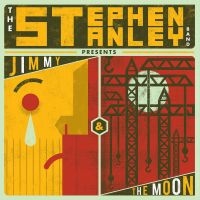 Stanley Stephen & Band - Jimmy & The Moon in the group CD / Rock at Bengans Skivbutik AB (3599751)