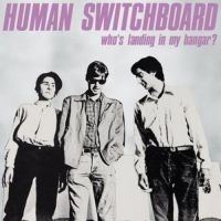 Human Switchboard - Who's Landing In My Hangar? in the group VINYL / Pop-Rock at Bengans Skivbutik AB (3601554)