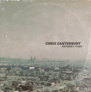 Chris Canterbury - Refinery Town in the group VINYL / Country at Bengans Skivbutik AB (3636347)