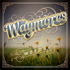 Waymores - Weeds in the group OUR PICKS /  Christmas gift tip Vinyl at Bengans Skivbutik AB (3636351)