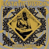 Ecstatic Vision - Sonic Praise in the group VINYL / Pop-Rock at Bengans Skivbutik AB (3639251)