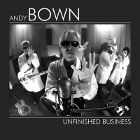 Bown Andy - Unfinished Business in the group CD / Pop-Rock at Bengans Skivbutik AB (3642193)