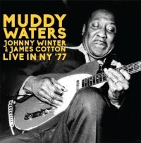 Waters Muddy Johnny Winter & James - Live In Ny '77 in the group CD / Blues,Jazz at Bengans Skivbutik AB (3642478)