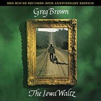 Brown Greg - Iowa Waltz - 30Th Anniversary Editi in the group CD / Pop-Rock at Bengans Skivbutik AB (3642528)