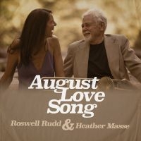 Rudd Roswell & Heather Masse - August Love Song in the group CD / Pop-Rock at Bengans Skivbutik AB (3642648)