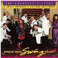 Chenille Sisters - Whatcha Gonna Swing Tonight? in the group CD / Pop-Rock at Bengans Skivbutik AB (3642674)