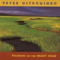 Ostroushko Peter - Pilgrims On The Heartroad in the group CD / Pop-Rock at Bengans Skivbutik AB (3642695)