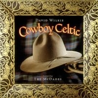 Wilkie David - Cowboy Celtic in the group CD / Pop-Rock at Bengans Skivbutik AB (3642698)