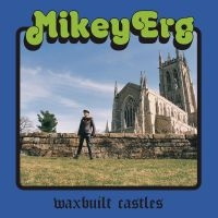 Erg Mikey - Waxbuilt Castles in the group CD / Pop-Rock at Bengans Skivbutik AB (3644176)