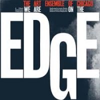 Art Ensemble Of Chicago - We Are On The Edge in the group OUR PICKS / Album Of The Year 2019 / Årsbästa 2019 JazzTimes at Bengans Skivbutik AB (3644862)