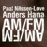 Nilssen-Love Paal & Anders Hana - Am/Fm in the group CD / Jazz at Bengans Skivbutik AB (3664754)