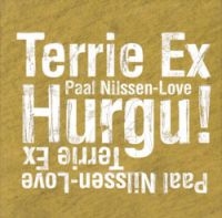 Nilssen-Love Paul & Terrie Ex - Hurgu! in the group CD / Jazz at Bengans Skivbutik AB (3664757)