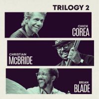 Corea Chick - Trilogy 2 in the group OUR PICKS / Album Of The Year 2019 / Årsbästa 2019 JazzTimes at Bengans Skivbutik AB (3669335)