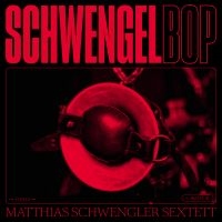 Schwengler Matthias (Sextett) - Schwengelbop in the group CD / Jazz at Bengans Skivbutik AB (3669445)