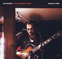 Boden Jon & The Remnant Kings - Rose In June in the group CD / Pop-Rock at Bengans Skivbutik AB (3676479)