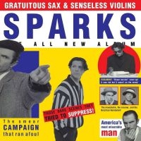 Sparks - Gratuitous Sax & Senseless Violins in the group CD / Pop-Rock,Övrigt at Bengans Skivbutik AB (3678760)