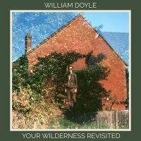 Doyle William - Your Wilderness Revisited in the group VINYL / Pop-Rock at Bengans Skivbutik AB (3681427)